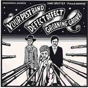 Your Pest Band / Defect Defect / Groaning Groove - 3 Way Split E.P - Puke & ...