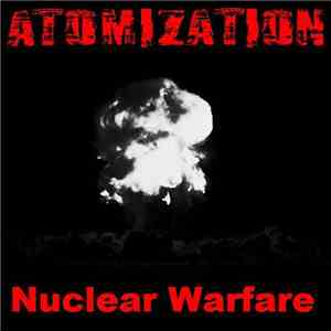 Atomization - Nuclear Warfare