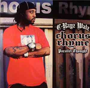 C-Rayz Walz + Parallel Thought - Chorus Rhyme