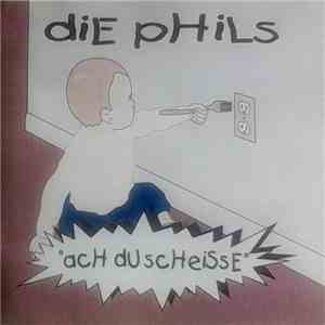 Die Phils - Ach Du Scheisse