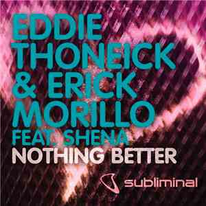 Eddie Thoneick & Erick Morillo Feat. Shena - Nothing Better