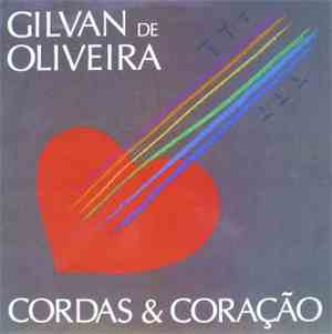 Gilvan De Oliveira - Cordas E Coração