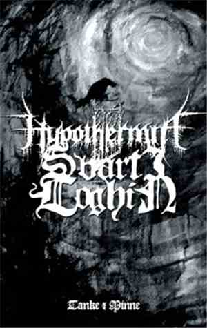 Hypothermia  / Svarti Loghin - Tanke & Minne