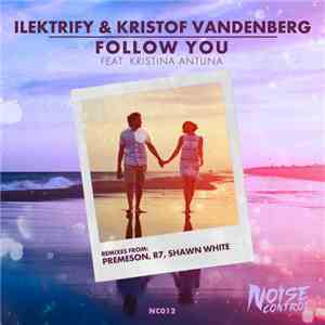 Ilektrify, Kristof Van Den Berghe - Follow You