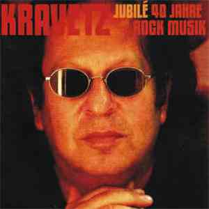 Jean-Jacques Kravetz - Jubilé - 40 Jahre Rock Musik