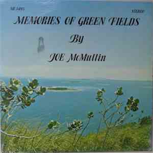 Joe McMullin - Memories Of Green Fields