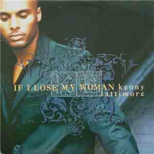 Kenny Lattimore - If I Lose My Woman