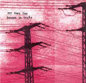 My Own Lies / Houses In Texas - My Own Lies / Houses In Texas