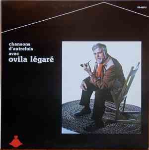 Ovila Légaré - Chansons D'Autrefois Avec Ovila Légaré