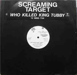 Screaming Target - Who Killed King Tubby?