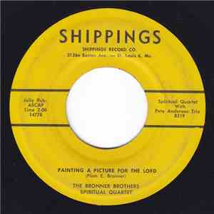 The Bronner Brothers Spiritual Quartet - Painting A Picture For The Lord / ...