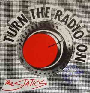 The Statics  - Turn The Radio On