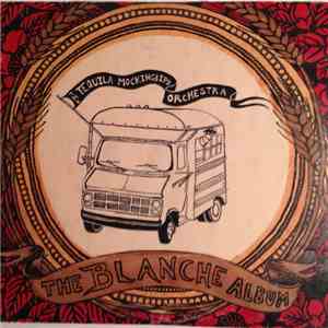 The Tequila Mockingbird Orchestra - The Blanche Album