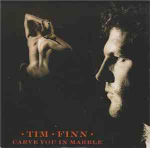Tim Finn - Carve You In Marble