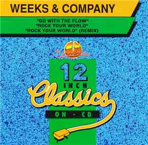Weeks & Company - Go With The Flow / Rock Your World