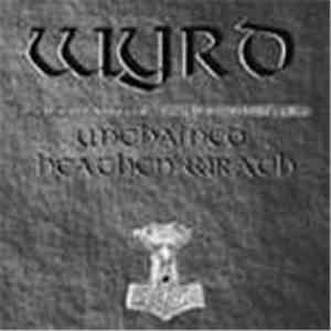 Wyrd - Unchained Heathen Wrath