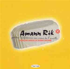 Amann Rik - Petites Confidences Aux Creux De L'Oreille