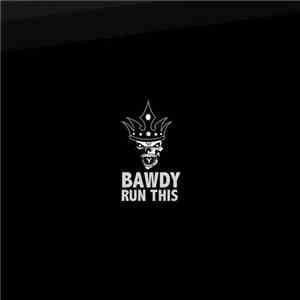 Bawdy - Run This