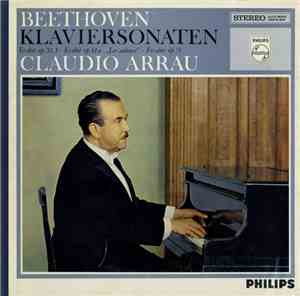 Beethoven / Claudio Arrau - Klaviersonaten, Es-Dur Op. 31,3 • Es-Dur Op. 81 ...