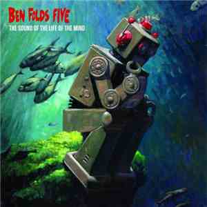 Ben Folds Five - The Sound Of The Life Of The Mind