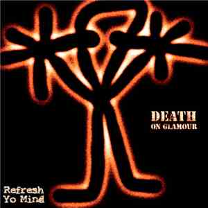 Death On Glamour - Refresh Yo Mind