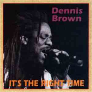 Dennis Brown - It's The Right Time