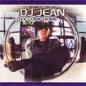 DJ Jean - Love Come Home