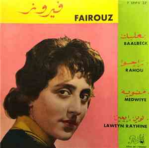 فيروز = Fairouz - بعلبك / راحوا / مضوية / لوين رايحين = Baalbeck / Rahou /  ...