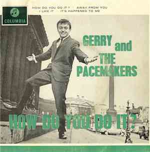 Gerry And The Pacemakers - How Do You Do It?