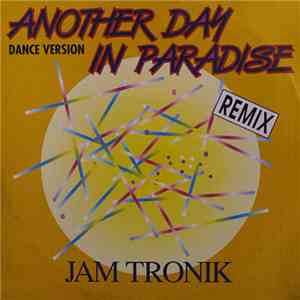 Jam Tronik - Another Day In Paradise (Dance Version - Remix)