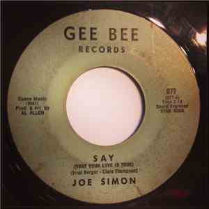 Joe Simon - Say (That Your Love Is True) / My Adorable One
