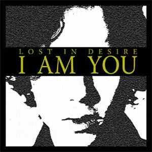 Lost In Desire - I Am You