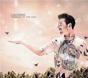 Luciano - Tribute To The Sun