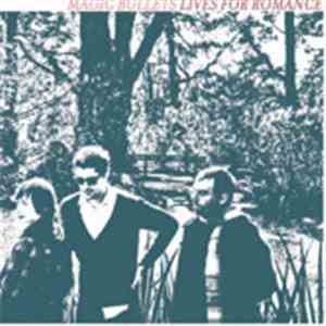 Magic Bullets - Lives For Romance