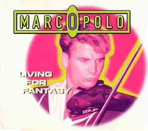Marco Polo  - Living For Fantasy
