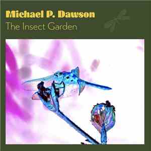 Michael P. Dawson - The Insect Garden