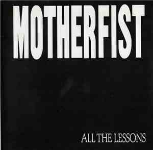 Motherfist - All The Lessons