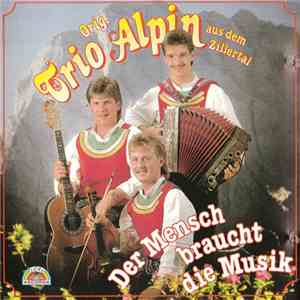 Orig. Trio Alpin - Der Mensch Braucht Die Musik