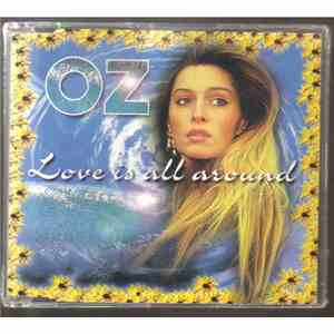 Oz - Love Is All Around