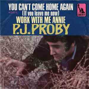 P.J. Proby - You Can't Come Home Again (If You Leave Me Now) / Work With Me ...