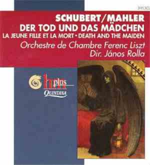 Schubert, Mahler, Orchestre de Chambre Ferenc Liszt, János Rolla - Der Tod Und Das Mädchen