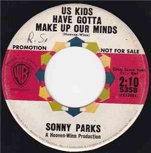 Sonny Parks - Us Kids Have Gotta Make Up Our Minds / New Boy In Town
