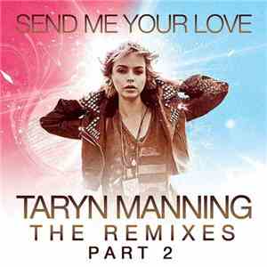 Taryn Manning - Send Me Your Love (The Remixes Part 2)