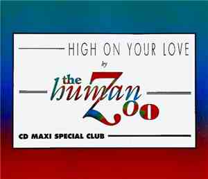 The Human Zoo - High On Your Love