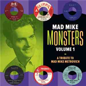 Various - Mad Mike Monsters Volume 1 - A Tribute To Mad Mike Metrovich