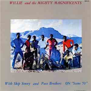 Willie & The Mighty Magnificents - With Skip Sonny And Pace Brothers On Sce ...