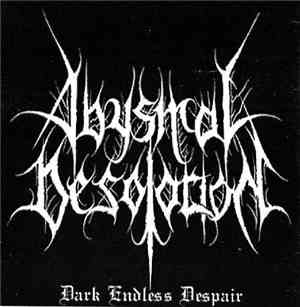 Abysmal Desolation - Dark Endless Despair