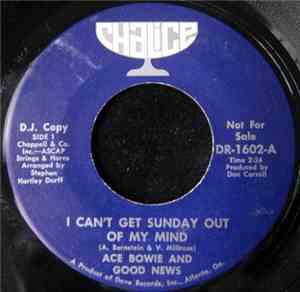 Ace Bowie And Good News - I Can't Get Sunday Out Of My Mind