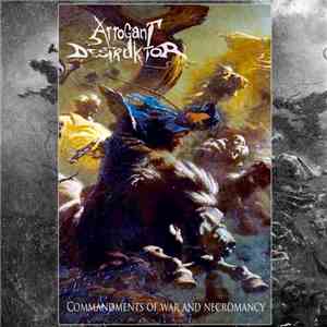 Arrogant Destruktor - Commandments Of War and Necromancy