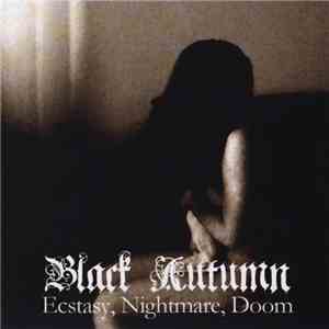 Black Autumn - Ecstasy, Nightmare, Doom